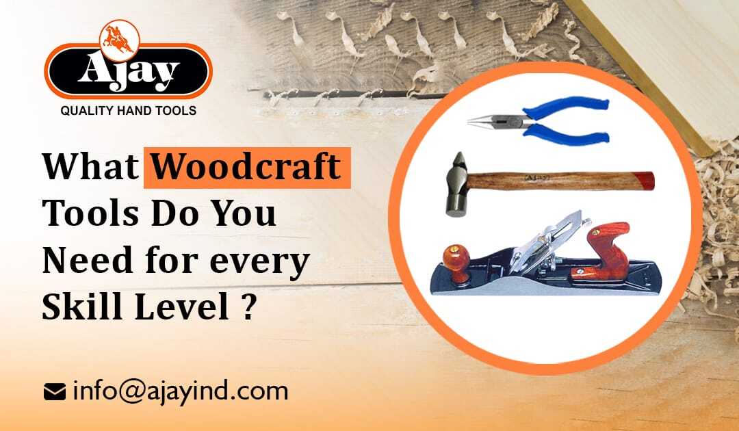 What Woodcraft Tools Do You Need for Every Skill Level